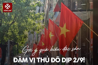 5 đặc sản Hà Nội làm quà tặng ý nghĩa dịp Quốc Khánh - Gói trọn hương vị Thủ đô